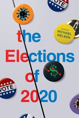 The Elections of 2020(English, Paperback, Nelson Michael)