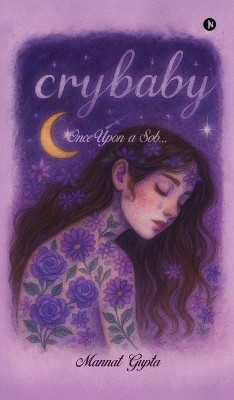 Crybaby  - Once Upon a Sob...(English, Hardcover, Mannat Gupta)