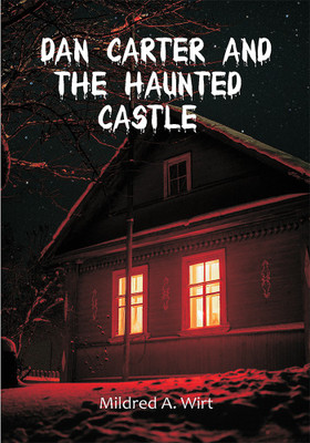 Dan Carter and the Haunted Castle(Paperback, Mildred A. Wirt)