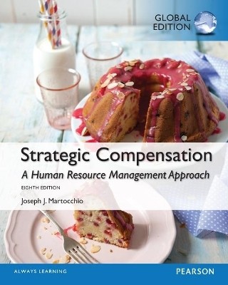 Strategic Compensation: A Human Resource Management Approach, Global Edition(English, Paperback, Martocchio Joseph)