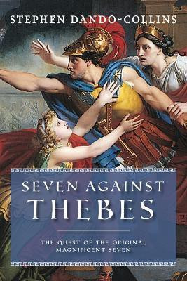 Seven Against Thebes(English, Hardcover, Dando-Collins Stephen)