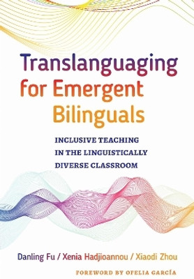 Translanguaging for Emergent Bilinguals(English, Paperback, Fu Danling)