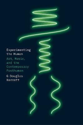 Experimenting the Human(English, Paperback, Barrett G Douglas)
