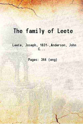The family of Leete 1906 [Hardcover](Hardcover, Joseph Leete, John Corbet Anderson)