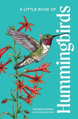 A Little Book of Hummingbirds(English, Hardcover, Weaver Tara Austen)