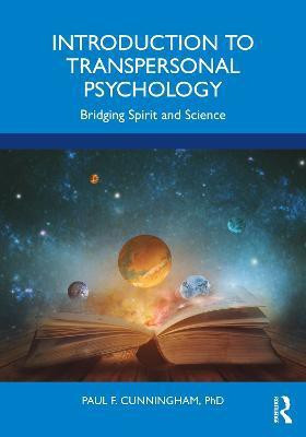 Introduction to Transpersonal Psychology(English, Paperback, Cunningham, Ph.D. Paul F.)