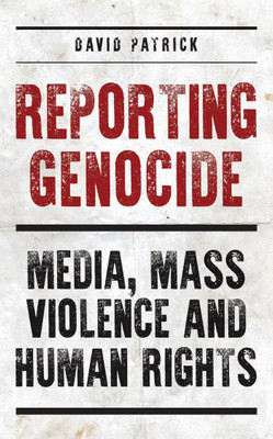 Reporting Genocide(English, Hardcover, Patrick David)