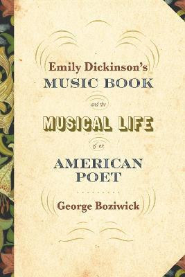 Emily Dickinson's Music Book and the Musical Life of an American Poet(English, Paperback, Boziwick George)