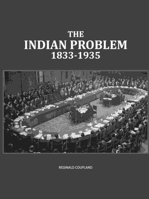 The Indian Problem 1833-1935 [Hardcover](Hardcover, Reginald Coupland)