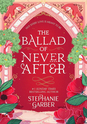 The Ballad of Never After(English, Paperback, Garber Stephanie)