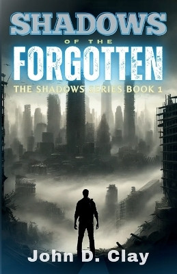 Shadows of the Forgotten(English, Paperback, Clay John D)