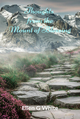 Thoughts from the Mount of Blessing(English, Paperback, Ellen G White)