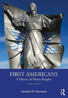 First Americans: A History of Native Peoples(English, Paperback, Townsend Kenneth W.)