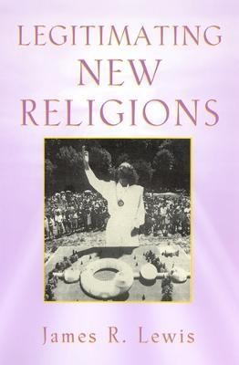 Legitimating New Religions(English, Paperback, Lewis James R.)