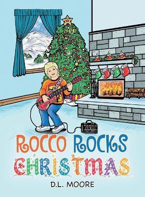 Rocco Rocks Christmas(English, Hardcover, Moore D L)