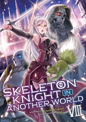 Skeleton Knight in Another World (Light Novel) Vol. 8(English, Paperback, Hakari Ennki)