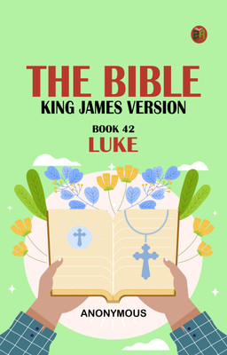 The Bible, King James version, Book 42: Luke(Paperback, Anonymous)