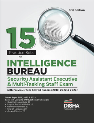 Disha 15 Practice Sets for Intelligence Bureau Security Assistant Executive & Multi-Tasking Staff Exam with 3 Previous Year Solved Papers (2019. 2022 & 2023 ) 3rd Edition(Paperback, Disha Experts)