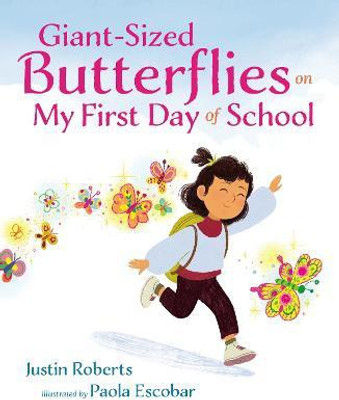 Giant-Sized Butterflies On My First Day of School(English, Hardcover, Roberts Justin)