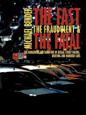 The Fast, The Fraudulent & The Fatal(English, Paperback, Bender Michael)