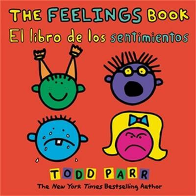 The Feelings Book / El libro de los sentimientos (Bilingual edition)(English, Paperback, Parr Todd)