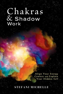 Chakras & Shadow Work(English, Paperback, Michelle Stefani)