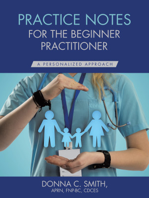 Practice Notes for the Beginner Practitioner(English, Paperback, Smith Aprn Fnp-Bc Cdces Donna C)