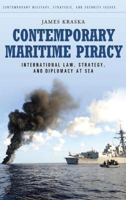 Contemporary Maritime Piracy(English, Hardcover, Kraska James)