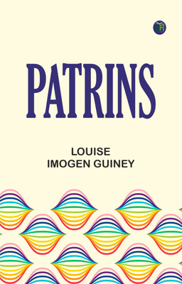 Patrins(Paperback, Louise Imogen Guiney)