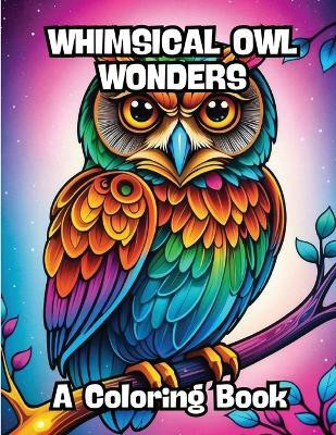 Whimsical Owl Wonders(English, Paperback, Contenidos Creativos)