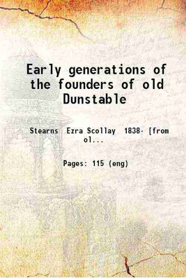 Early generations of the founders of old Dunstable 1911 [Hardcover](Hardcover, Stearns Ezra Scollay)