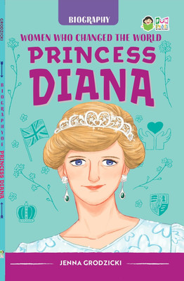 FUN READS ! PRINCESS DIANA : WOMEN WHO CHANGED THE WORLD  - ANNE FRANK,
KAMALA HARRIS,
MALALA YOUSAFZAI with 1 Disc(Paperback, JENNA GRODZICKI)