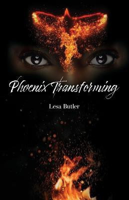 Phoenix Transforming From Ashes to Ascension(English, Paperback, Butler Lesa)