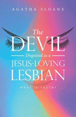 The Devil Disguised as a Jesus-Loving Lesbian(English, Hardcover, Sloane Agatha)