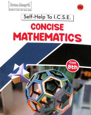 Arun Deep's Self-Help To ICSE Concise Mathematics Class 8 (In And After 2025)(Paperback, I.S Chawla)