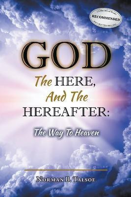 God, The Here, and the Hereafter(English, Paperback, Talsoe Norman)