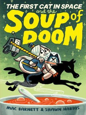 The First Cat in Space and the Soup of Doom(English, Paperback, Barnett Mac)