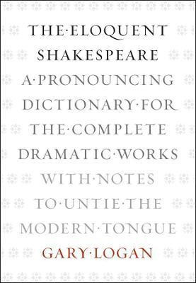 The Eloquent Shakespeare(English, Paperback, Logan Gary)