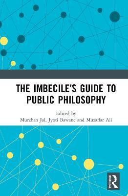 The Imbecile's Guide to Public Philosophy(English, Hardcover, unknown)