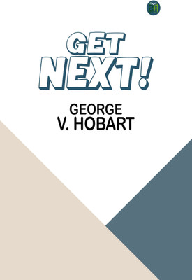 Get Next!(Paperback, George V. Hobart)
