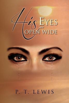 His Eyes Are Open Wide(English, Paperback, Lewis P T)