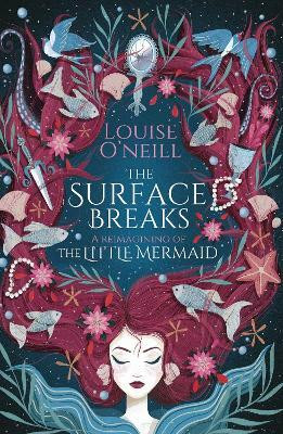 The Surface Breaks: a reimagining of The Little Mermaid(English, Electronic book text, O'Neill Louise)