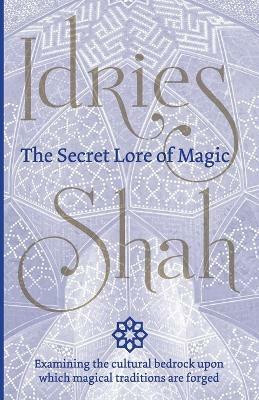 The Secret Lore of Magic(English, Paperback, Shah Idries)