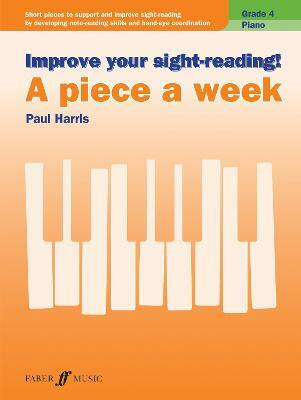 Improve your sight-reading! A Piece a Week Piano Grade 4(English, Sheet music, Harris Paul)