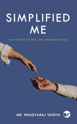 Simplified Me: an Attempt to Heal the Unheard Voices(English, Paperback, unknown)