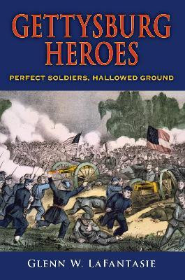 Gettysburg Heroes(English, Hardcover, LaFantasie Glenn W.)