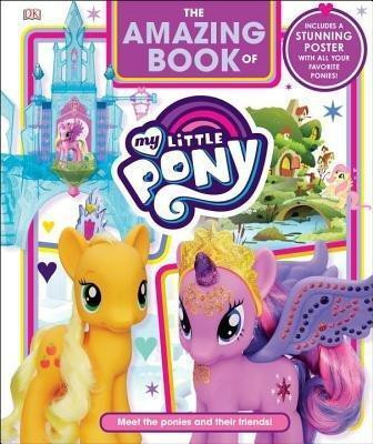 The Amazing Book of My Little Pony(English, Hardcover, DK)