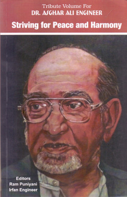 Tribute Volume For Dr. Asghar Ali Engineer - Striving for Peace and Harmony(English, Paperback, Ram Puniyani, Irfan Engineer)