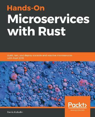 Hands-On Microservices with Rust(English, Paperback, Kolodin Denis)