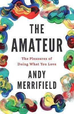 The Amateur(English, Paperback, Merrifield Andy)